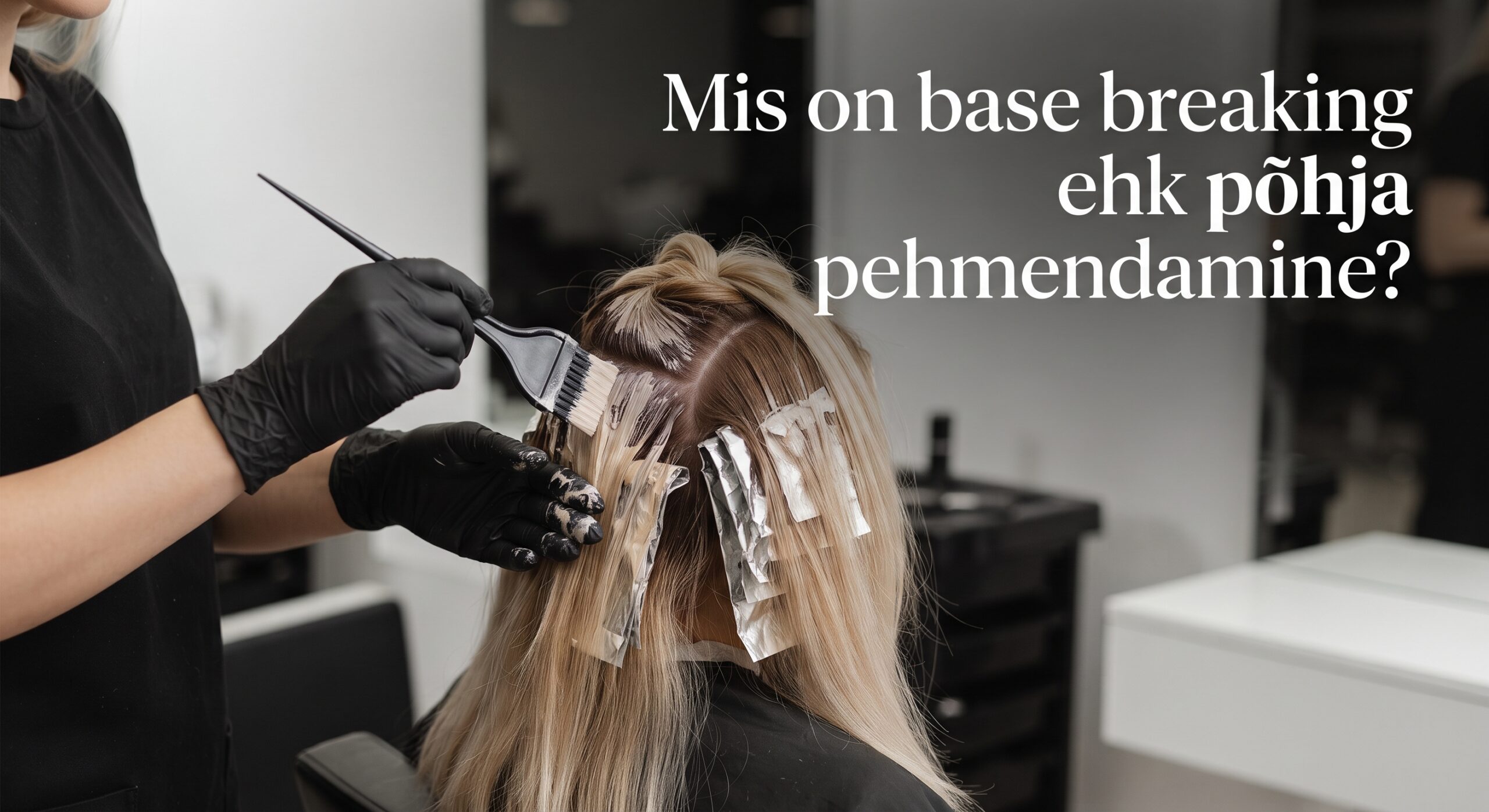 Mis on base breaking ehk põhja pehmendamine? Miks koloristid seda armastavad?